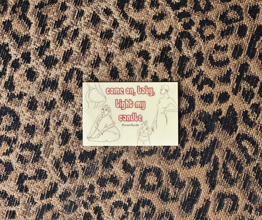 Come On Baby, Light My Candle Sticker